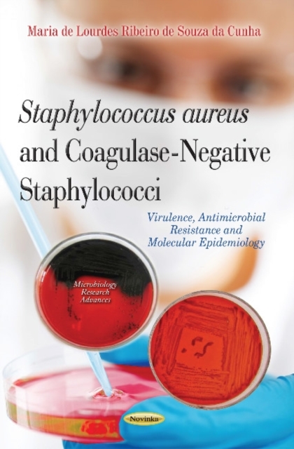Staphylococcus Aureus & Coagulase-Negative Staphylococci : Virulence, Antimicrobial Resistance & Molecular Epidemiology, Paperback / softback Book