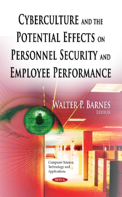 Cyberculture & the Potential Effects on Personnel Security & Employee Performance, Hardback Book