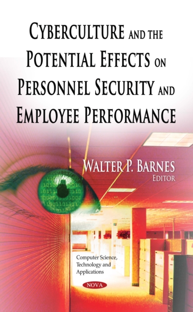 Cyberculture and the Potential Effects on Personnel Security and Employee Performance, PDF eBook