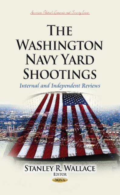 Washington Navy Yard Shootings : Internal & Independent Reviews, Hardback Book