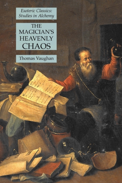 The Magician's Heavenly Chaos : Esoteric Classics: Studies in Alchemy, Paperback / softback Book