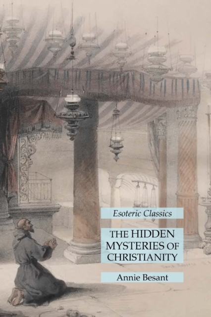 The Hidden Mysteries of Christianity : Esoteric Classics, Paperback / softback Book