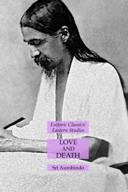 Love and Death : Esoteric Classics: Eastern Studies, Paperback / softback Book
