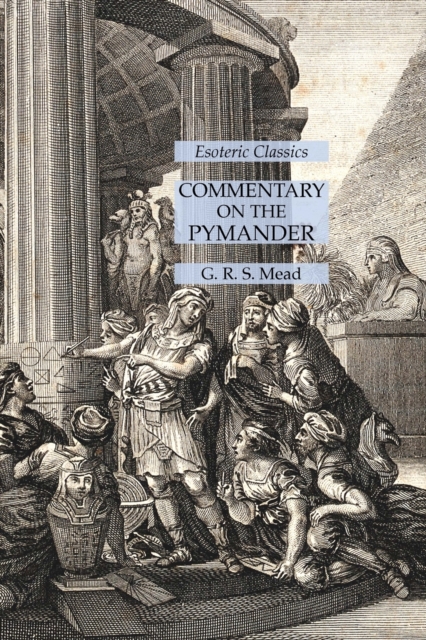 Commentary on the Pymander : Esoteric Classics, Paperback / softback Book