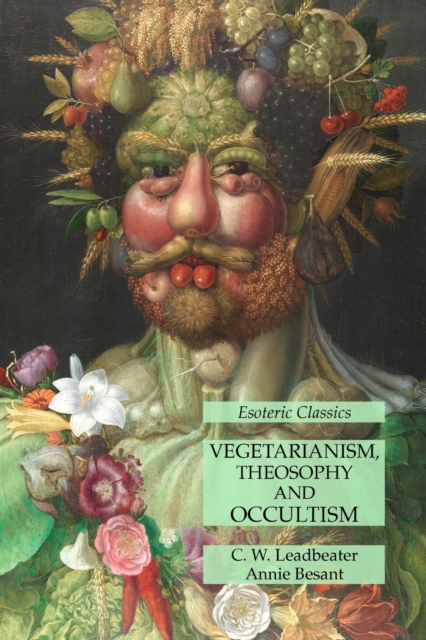Vegetarianism, Theosophy and Occultism : Esoteric Classics, Paperback / softback Book