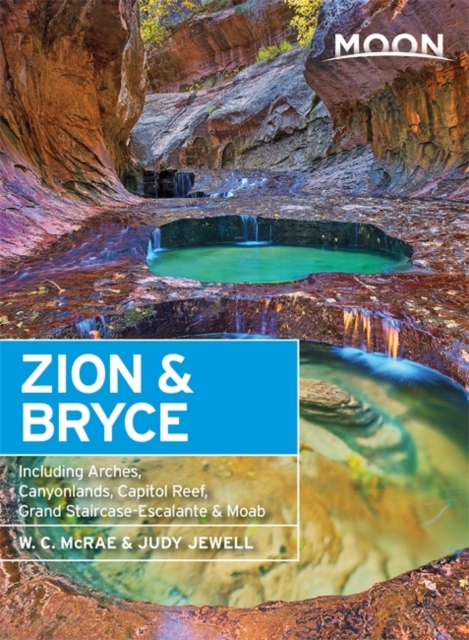 Moon Zion & Bryce (6th ed) : Including Arches, Canyonlands, Capitol Reef, Grand Staircase-Escalante & Moab, Paperback / softback Book