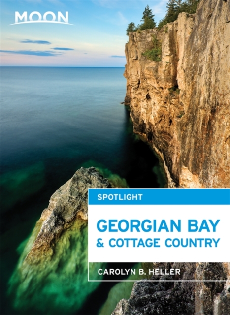 Moon Spotlight Georgian Bay & Cottage Country, Paperback Book