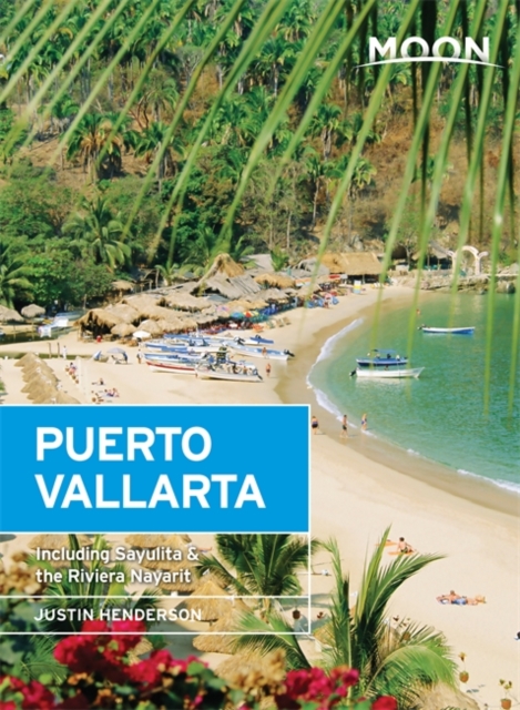Moon Puerto Vallarta : Including Sayulita & the Riviera Nayarit, Paperback / softback Book
