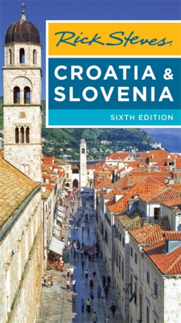 Rick Steves Croatia & Slovenia (Sixth Edition), Paperback / softback Book