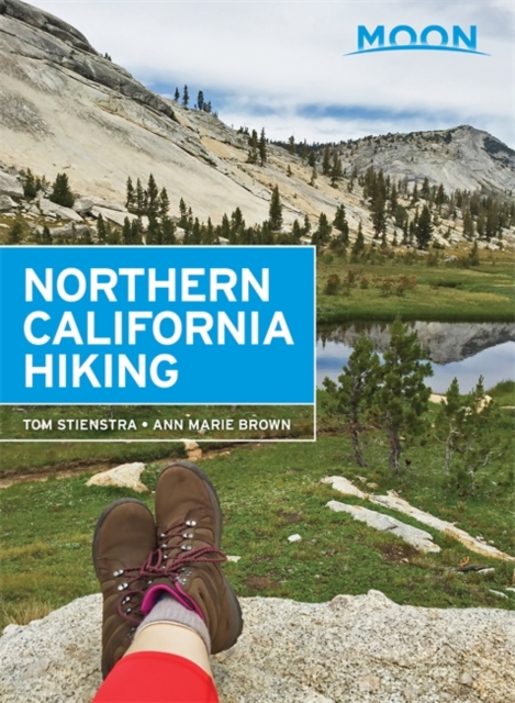 Moon Northern California Hiking (Second Edition) : The Complete Guide to the Best Hikes in Northern California, Paperback / softback Book