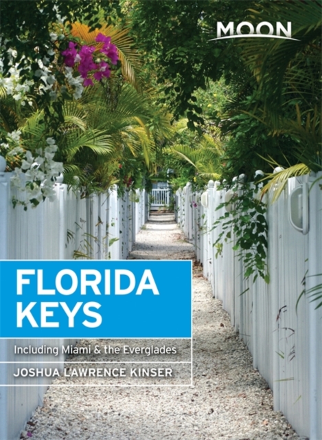 Moon Florida Keys (Third Edition) : With Miami & the Everglades, Paperback / softback Book