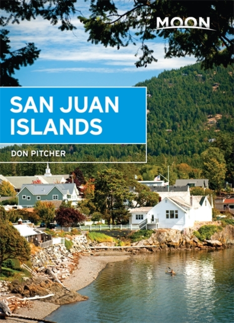 Moon San Juan Islands (Fifth Edition) : Best Hikes, Local Spots, and Weekend Getaways, Paperback / softback Book