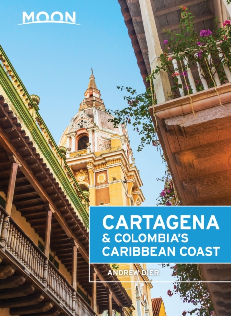 Moon Cartagena & Colombia's Caribbean Coast, Paperback / softback Book