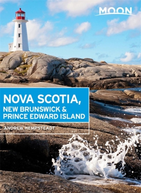 Moon Nova Scotia, New Brunswick & Prince Edward Island (Fifth Edition), Paperback / softback Book