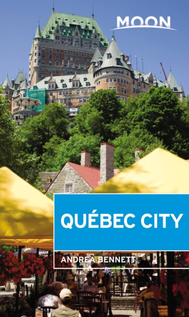 Moon Quebec City (Second Edition), Paperback / softback Book
