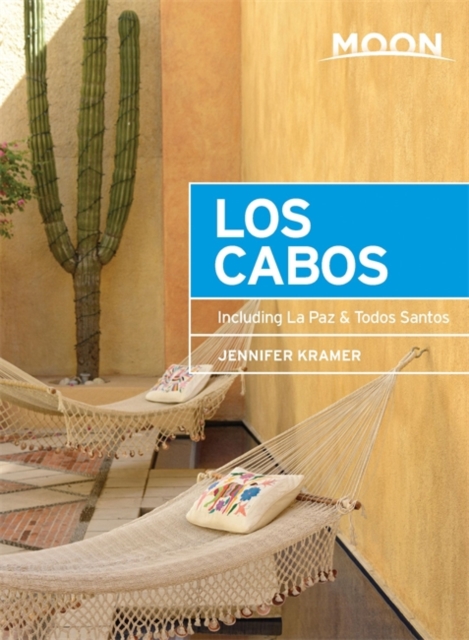 Moon Los Cabos (Tenth Edition) : Including La Paz & Todos Santos, Paperback / softback Book