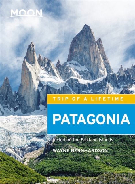 Moon Patagonia (Fifth Edition) : Including the Falkland Islands, Paperback / softback Book