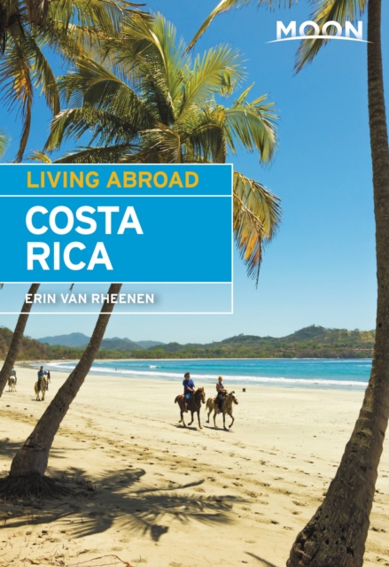 Moon Living Abroad Costa Rica, Fifth Edition, Paperback / softback Book