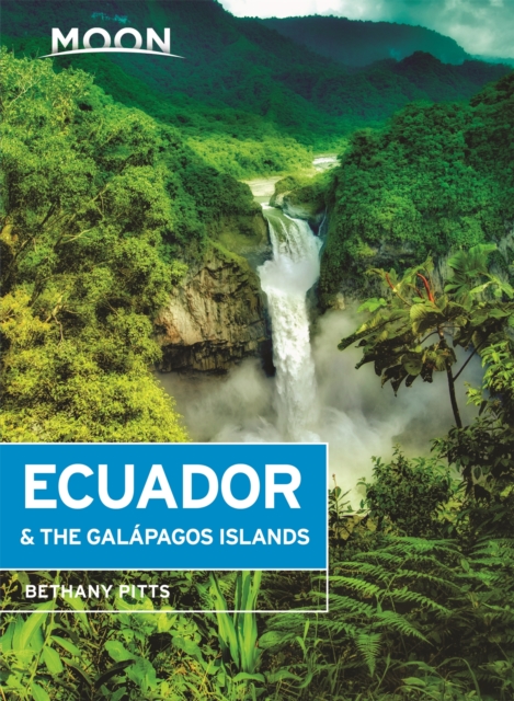 Moon Ecuador & the Galapagos Islands (Seventh Edition), Paperback / softback Book