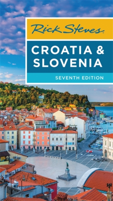 Rick Steves Croatia & Slovenia (Seventh Edition), Paperback / softback Book