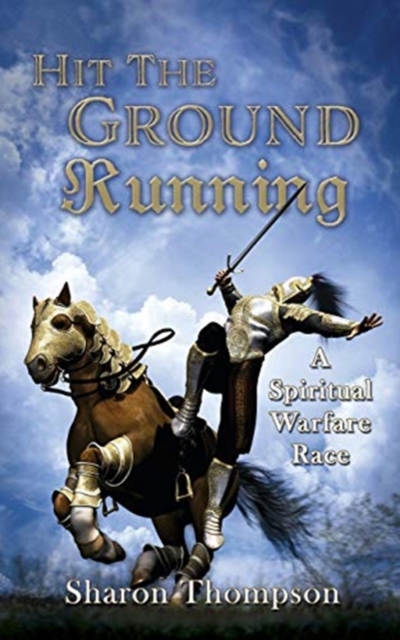 Hit The Ground Running, A Spiritual Warfare Race, Paperback / softback Book