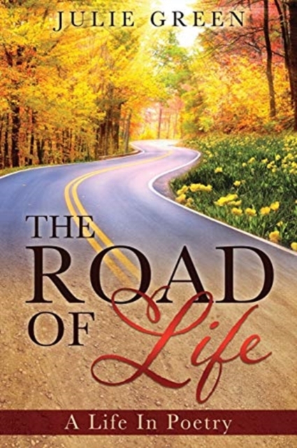 The ROAD OF Life : A Life In Poetry, Paperback / softback Book
