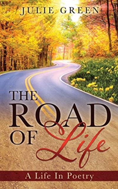 The ROAD OF Life : A Life In Poetry, Hardback Book