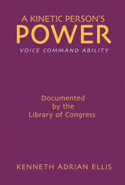 A Kinetic Person's Power : Voice Command Ability, Hardback Book