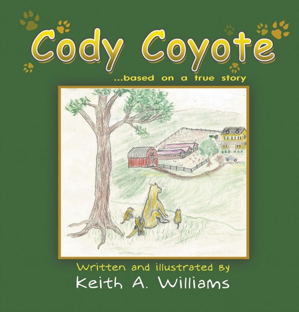 Cody Coyote : Based on a True Story, Paperback / softback Book