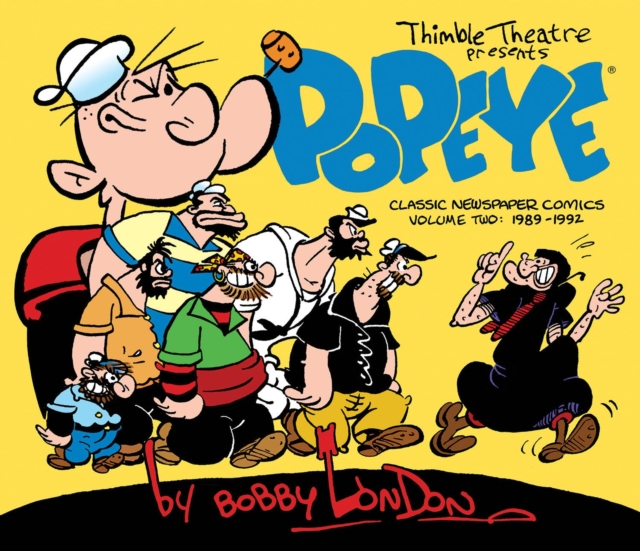 Popeye The Classic Newspaper Comics By Bobby London Volume 2 (1989-1992), Hardback Book