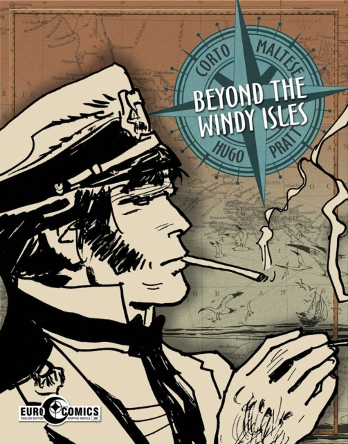 Corto Maltese : Beyond the Windy Isles, Paperback / softback Book