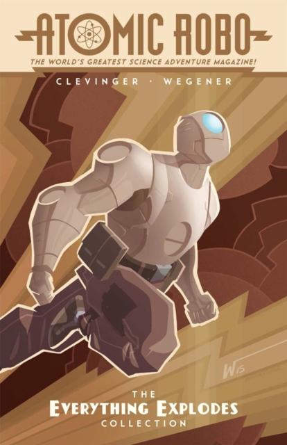 Atomic Robo The Everything Explodes Collection, Paperback / softback Book