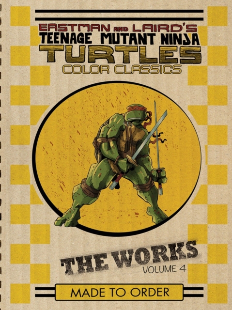 Teenage Mutant Ninja Turtles: The Works Volume 4, Hardback Book