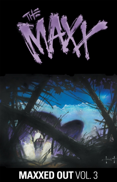 The Maxx: Maxxed Out, Vol. 3, Paperback / softback Book