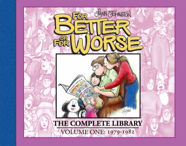 For Better or For Worse: The Complete Library, Vol. 1, Hardback Book