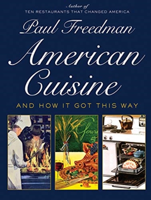 American Cuisine : And How It Got This Way, Hardback Book