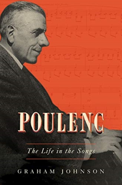 Poulenc : The Life in the Songs, Hardback Book