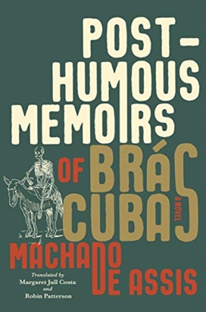 Posthumous Memoirs of Bras Cubas : A Novel, Hardback Book
