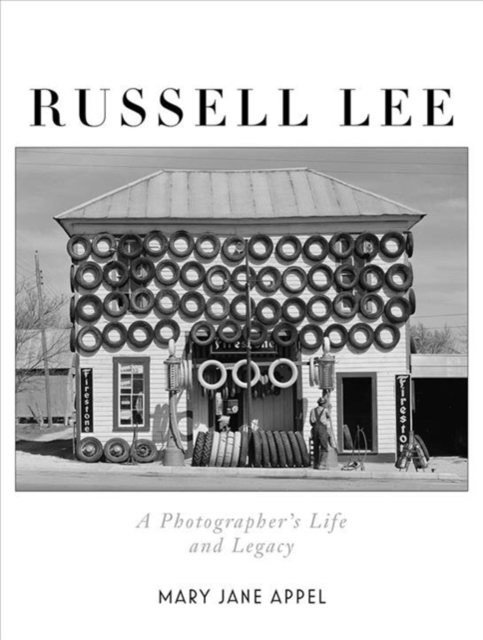 Russell Lee : A Photographer's Life and Legacy, Hardback Book