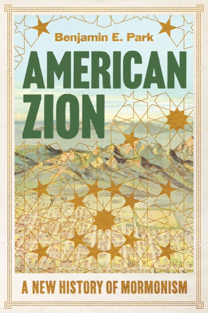 American Zion : A New History of Mormonism, EPUB eBook