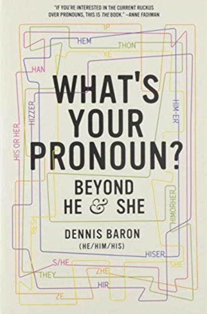 What's Your Pronoun? : Beyond He and She, Paperback / softback Book