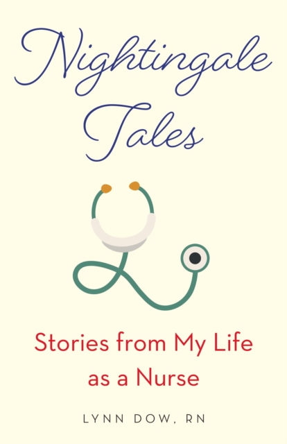 Nightingale Tales : Stories from My Life as a Nurse, Paperback / softback Book