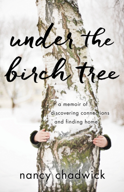 Under the Birch Tree : A Memoir of Discovering Connections and Finding Home, Paperback / softback Book