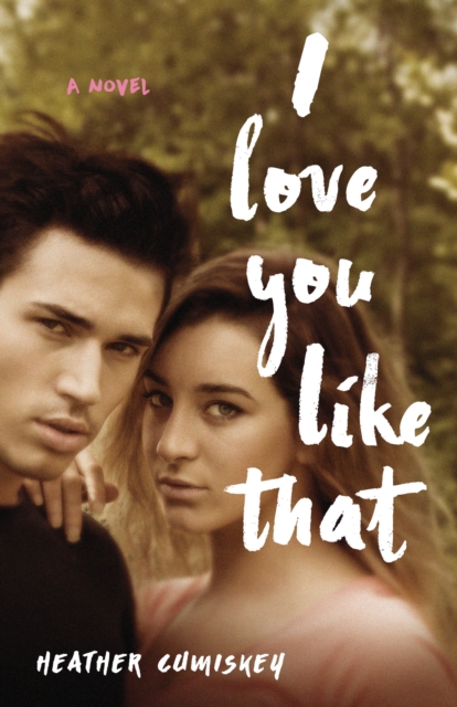 I Love You Like That : A Novel, Paperback / softback Book
