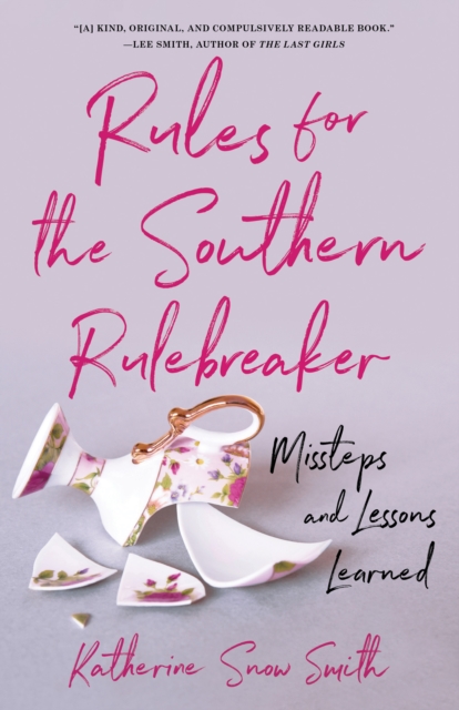 Rules for the Southern Rulebreaker : Missteps and Lessons Learned, Paperback / softback Book