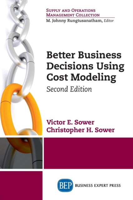 Better Business Decisions Using Cost Modeling, Paperback / softback Book