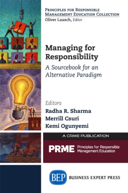 Managing for Responsibility : A Sourcebook for an Alternative Paradigm, Paperback / softback Book