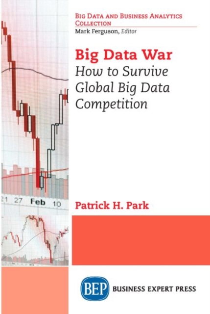 Big Data War : How to Survive Global Big Data Competition, Paperback / softback Book