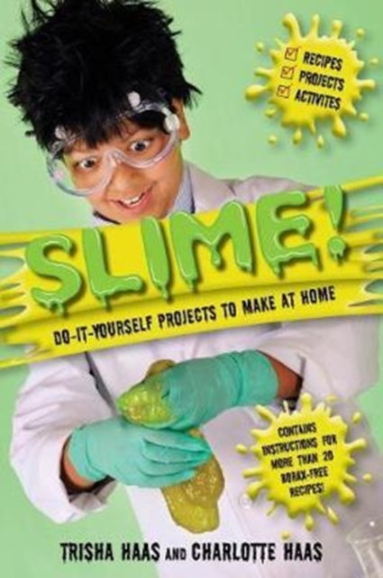 Slime! : Do-It-Yourself Projects to Make at Home, Paperback / softback Book