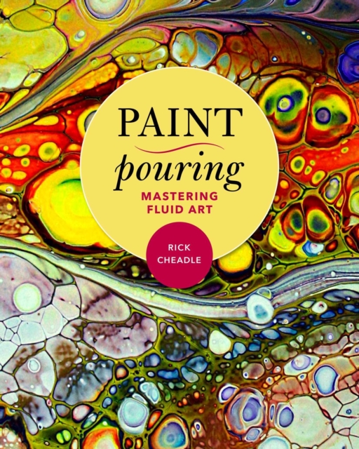 Paint Pouring : Mastering Fluid Art, EPUB eBook
